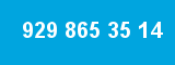 929 865 35 14